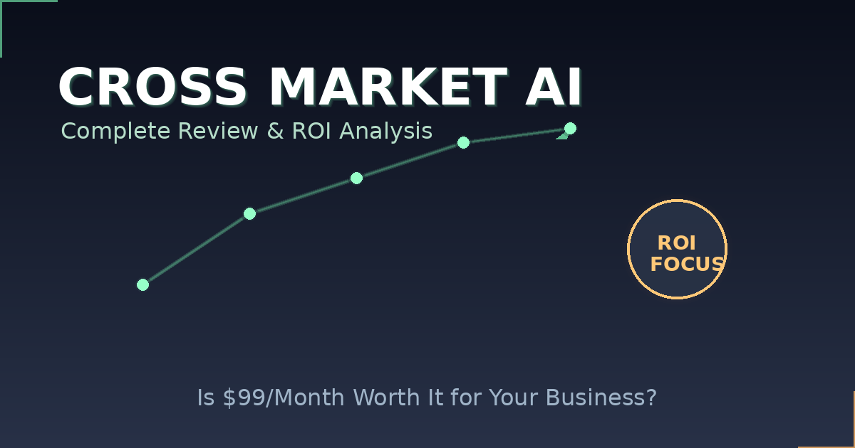 Cross Market AI Review: Is It Worth $99/Month? (2026 Analysis)